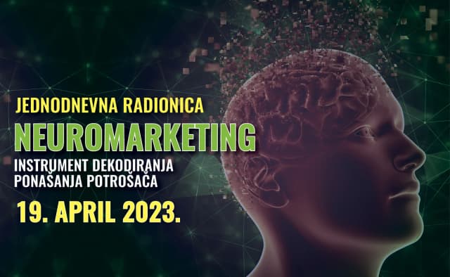 Jednodnevna FMCG radionica 19. aprila: Neuromarketing - instrument dekodiranja ponašanja potrošača